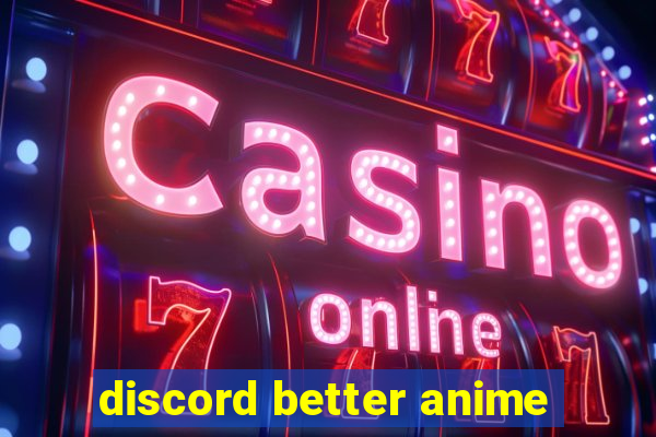 discord better anime